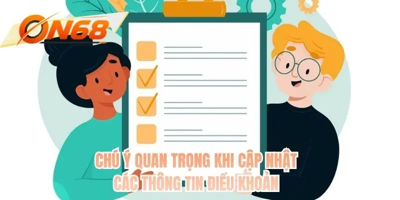 Chú ý quan trọng khi cập nhật các thông tin điều khoản