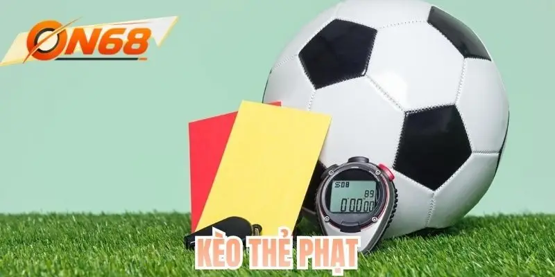 Kèo Thẻ Phạt - Phương Pháp Săn Thưởng Bóng Đá Độc Đáo