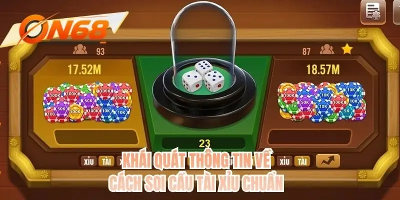 Khái quát thông tin về cách soi cầu tài xỉu chuẩn