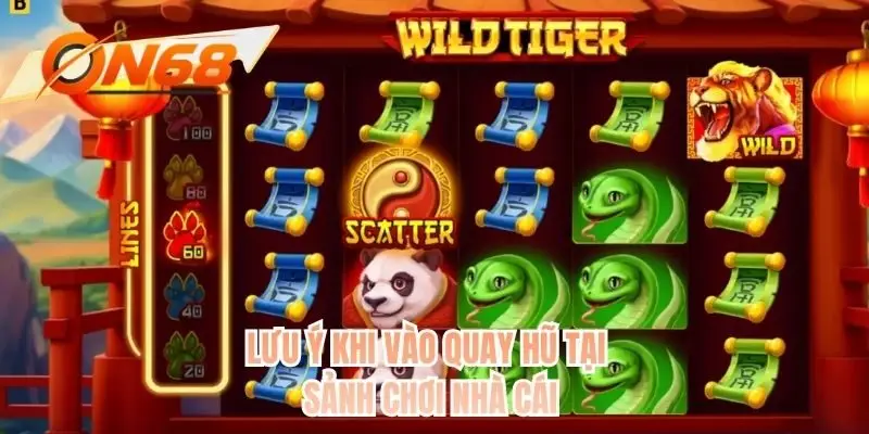 Lưu ý khi vào quay hũ tại sảnh chơi nhà cái