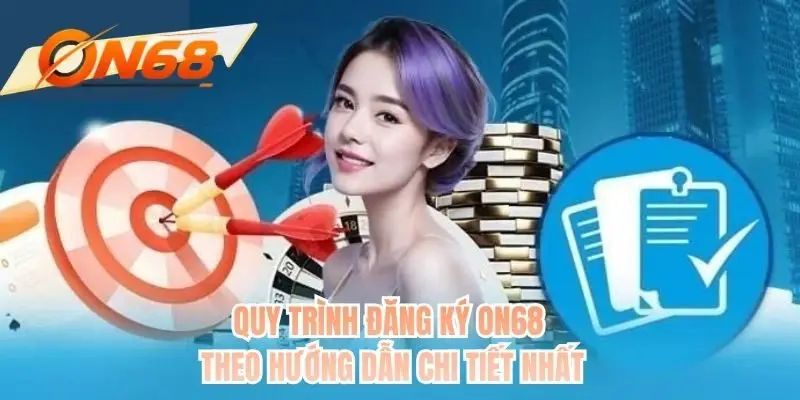 Quy trình đăng ký ON68 theo hướng dẫn chi tiết nhất