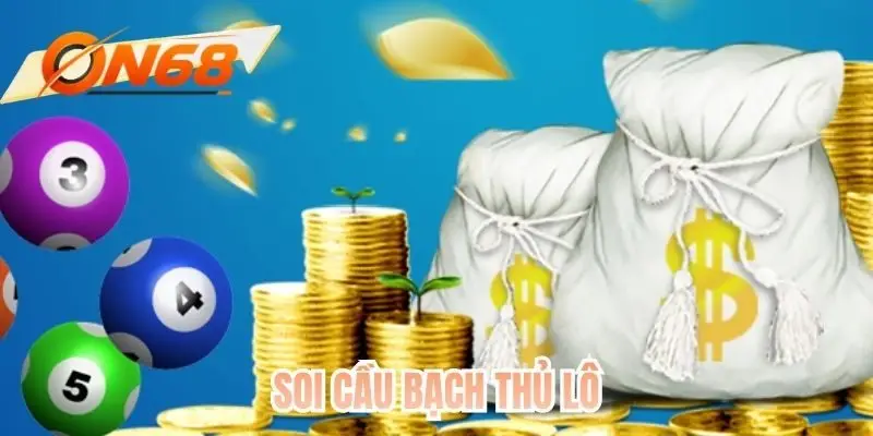 Soi Cầu Bạch Thủ Lô - Bí Quyết Trở Thành Tay Chơi Tại ON68