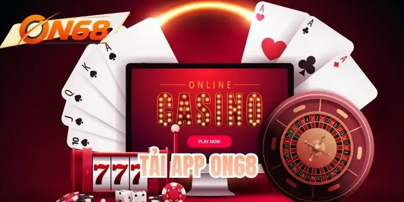 Tải App ON68 Trải Nghiệm Game Trực Tuyến Chất Lượng Cao