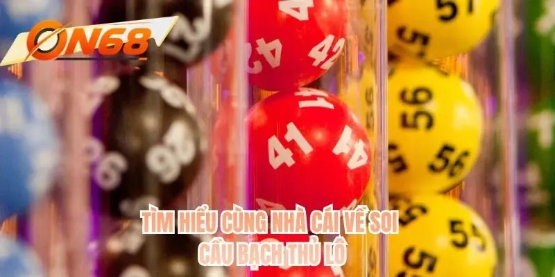 Tìm hiểu cùng nhà cái về soi cầu bạch thủ lô