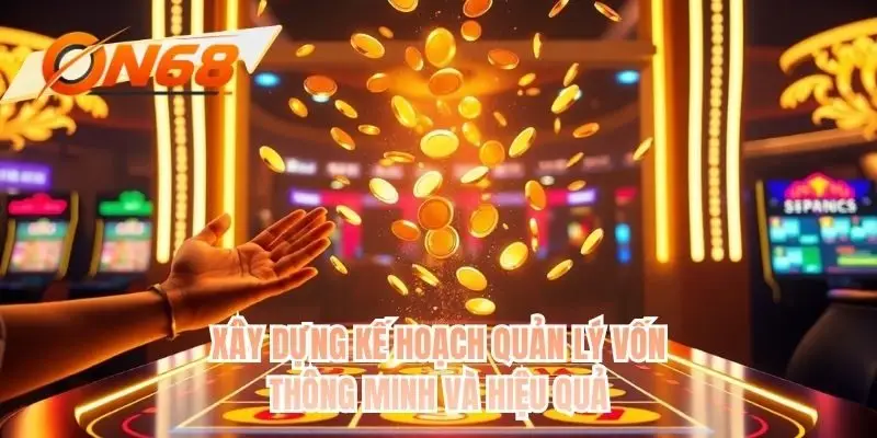 Xây dựng kế hoạch quản lý vốn thông minh và hiệu quả